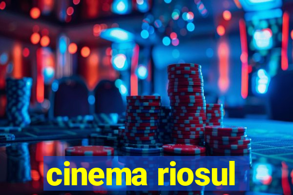 cinema riosul